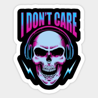 I Don’t Care Sticker